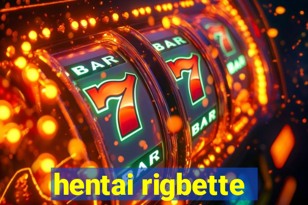 hentai rigbette